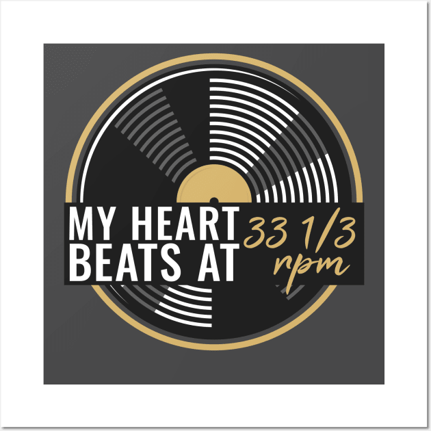 My heart beats at 33 1/3 rpm, Vinyl Collectors, Music Lovers Wall Art by emmjott